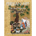 Persian Art: Splendors of Iran's artistic and cultural heritage - Hardcover