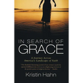 In Search of Grace: A Journey Across America's Landscape of Faith - Paperback