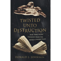 Twisted Unto Destruction - Paperback