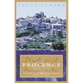 The Magic of Provence: Pleasures of Southern France - Paperback