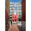 Race, Class, and Politics in the Cappuccino City - Paperback
