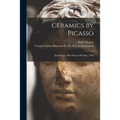 Ceramics by Picasso: [Exhibition] 28th March-10th May, 1958 - Paperback