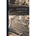 Shop Work; Joinery, Cabinet-making, Carpentry - Hardcover
