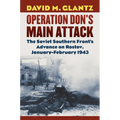 Operation Don's Main Attack: The Soviet Southern Front's Advance on Rostov, January-February 1943 - Hardcover