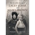 The Incredible Journey of Lacey Starr and Mabel Brown - Paperback