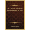 The Labyrinth of the World and the Paradise of the Heart - Hardcover