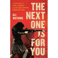 The Next One Is for You: A True Story of Guns, Country, and the Ira's Secret American Army - Hardcover