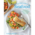 For the Love of Seafood: 100 Flawless, Flavorful Recipes That Anyone Can Cook - Hardcover