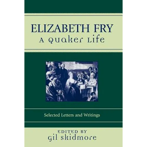 Elizabeth Fry: A Quaker Life - Paperback
