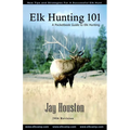 Elk Hunting 101: A Pocketbook Guide to Elk Hunting - Paperback