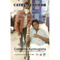 Cathy, Survivor: A Second Chance to Live through the Power of Faith, Love and Hope - Paperback
