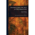 Erasmus and the Age of Reformation - Hardcover