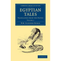 Egyptian Tales: Volume 1: Translated from the Papyri - Paperback