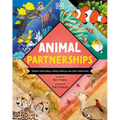 Animal Partnerships: Radical Relationships, Unlikely Alliances, and Other Animal Teams - Hardcover