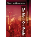 On Me--On Music: Theory and Experience - Paperback