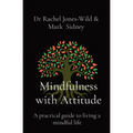 Mindfulness with Attitude: A practical guide to living a mindful life - Paperback