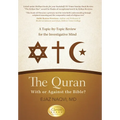 The Quran: With or Against the Bible?: A Topic-by-Topic Review for the Investigative Mind - Hardcover
