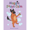 Maggie Stays Calm - Hardcover
