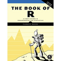 The Book of R, 2nd Edition: A First Course in Programming and Statistics - Paperback