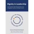 Dignity in Leadership: How Emotional Well-Being Elevates Lives, Strengthens Families, and Makes Careers - Paperback