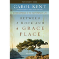 Between a Rock and a Grace Place Bible Study Participant's Guide: Divine Surprises in the Tight Spots of Life - Paperback