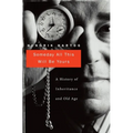 Someday All This Will Be Yours: A History of Inheritance and Old Age - Hardcover