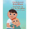The Gingerbread Brother El Hermanito de Pan de Jengibre: English and Spanish - Paperback