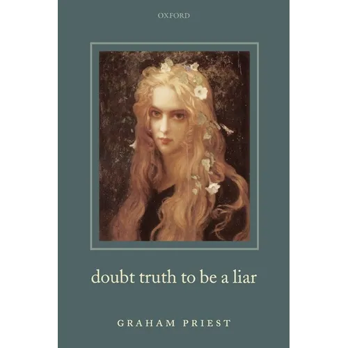 Doubt Truth to be a Liar - Paperback