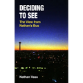 Deciding to See: The View from Nathan's Bus - Paperback
