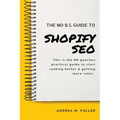 The No B.S. Guide To Shopify SEO - Paperback