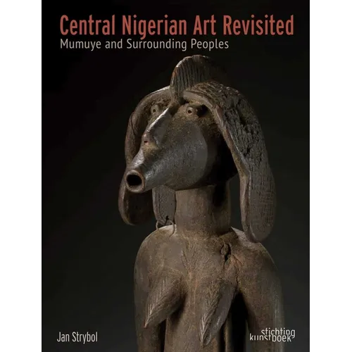 Central Nigerian Art Revisited: Mumuye and Surrounding Peoples - Hardcover