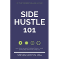 Side Hustle 101: 100+ Ideas on How to Realistically Make Six Figures with Part-Time Gigs - Paperback
