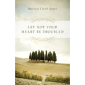 Let Not Your Heart Be Troubled - Paperback