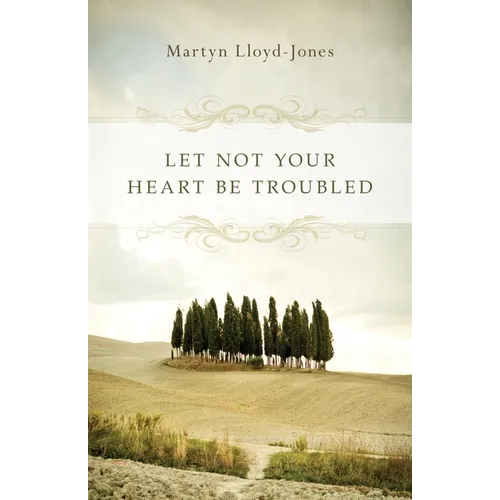 Let Not Your Heart Be Troubled - Paperback