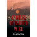47 Miles of Barbed Wire - Paperback
