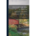 History of the Town of Middleboro, Massachusetts - Hardcover