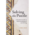 Solving the Puzzle: A Student's Guide to Historical Research and Writing - Paperback