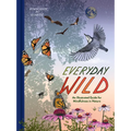 Everyday Wild: An Illustrated Guide for Mindfulness in Nature - Hardcover