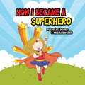 How I Became a Superhero - Paperback