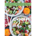 California Vegan: Inspiration and Recipes from the People and Places of the Golden State - Hardcover