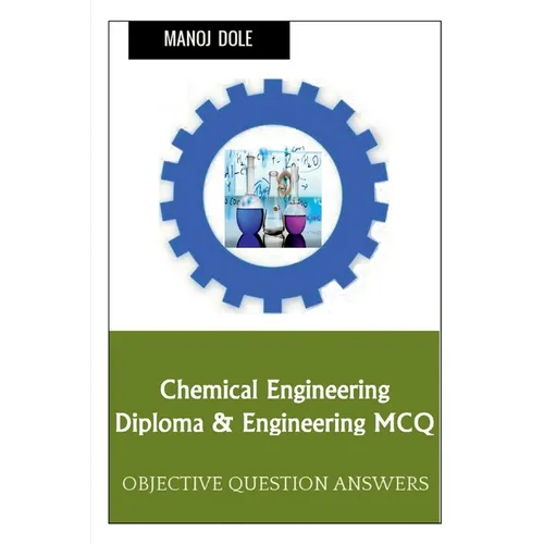 Chemical Engineering Diploma & Engineering MCQ - Paperback
