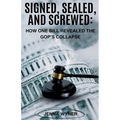 Signed, Sealed, and Screwed: How One Bill Revealed the GOP's Collapse - Paperback