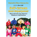Self-Esteem Your Superpower: Ways Parents Can Improve Children's Self-Esteem - Paperback