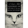 A Cat's Tale: A Journey of Spiritual Discovery - Paperback