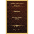 Mansions: A Play In One Act (1920) - Paperback