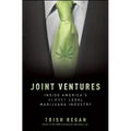 Joint Ventures: Inside America's Almost Legal Marijuana Industry - Hardcover