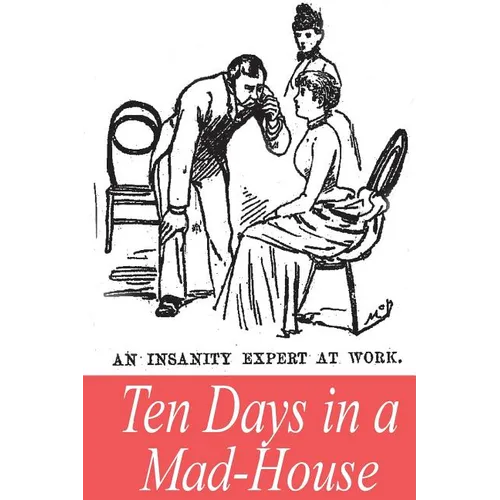 Ten Days in a Mad-House - Paperback