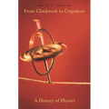 From Clockwork to Crapshoot: A History of Physics - Paperback
