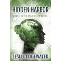 Hidden Harbor: Book 4 in The Brain Storm Series - Paperback