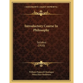 Introductory Course In Philosophy: Syllabus (1920) - Paperback